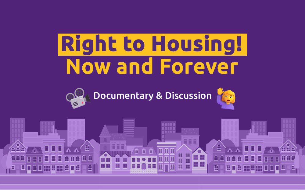 Right to Housing! Now and Forever. Documentary and Discussion.